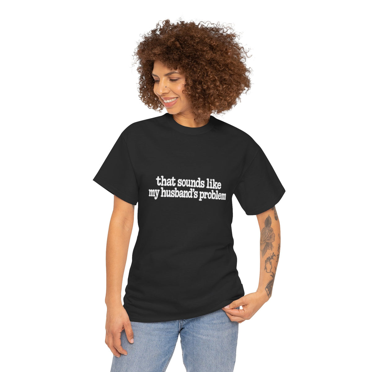 That Sounds Like My Husband's Problem Tee