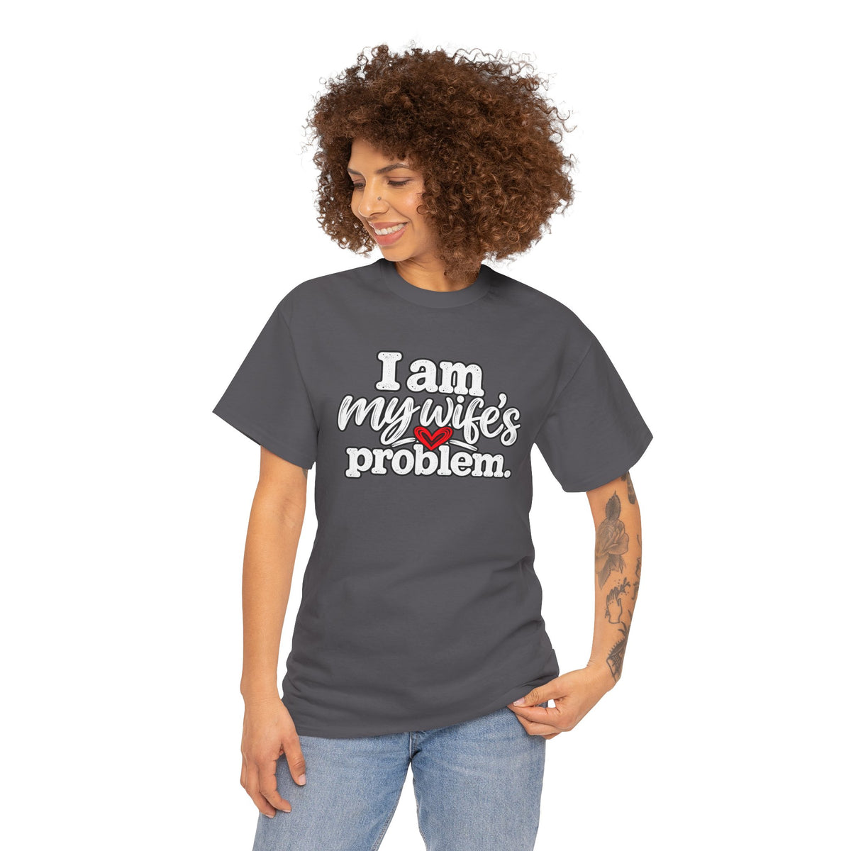 I Am My Wife’s Problem T‑Shirt — Funny Married Couple Tee, Husband Humor Gift