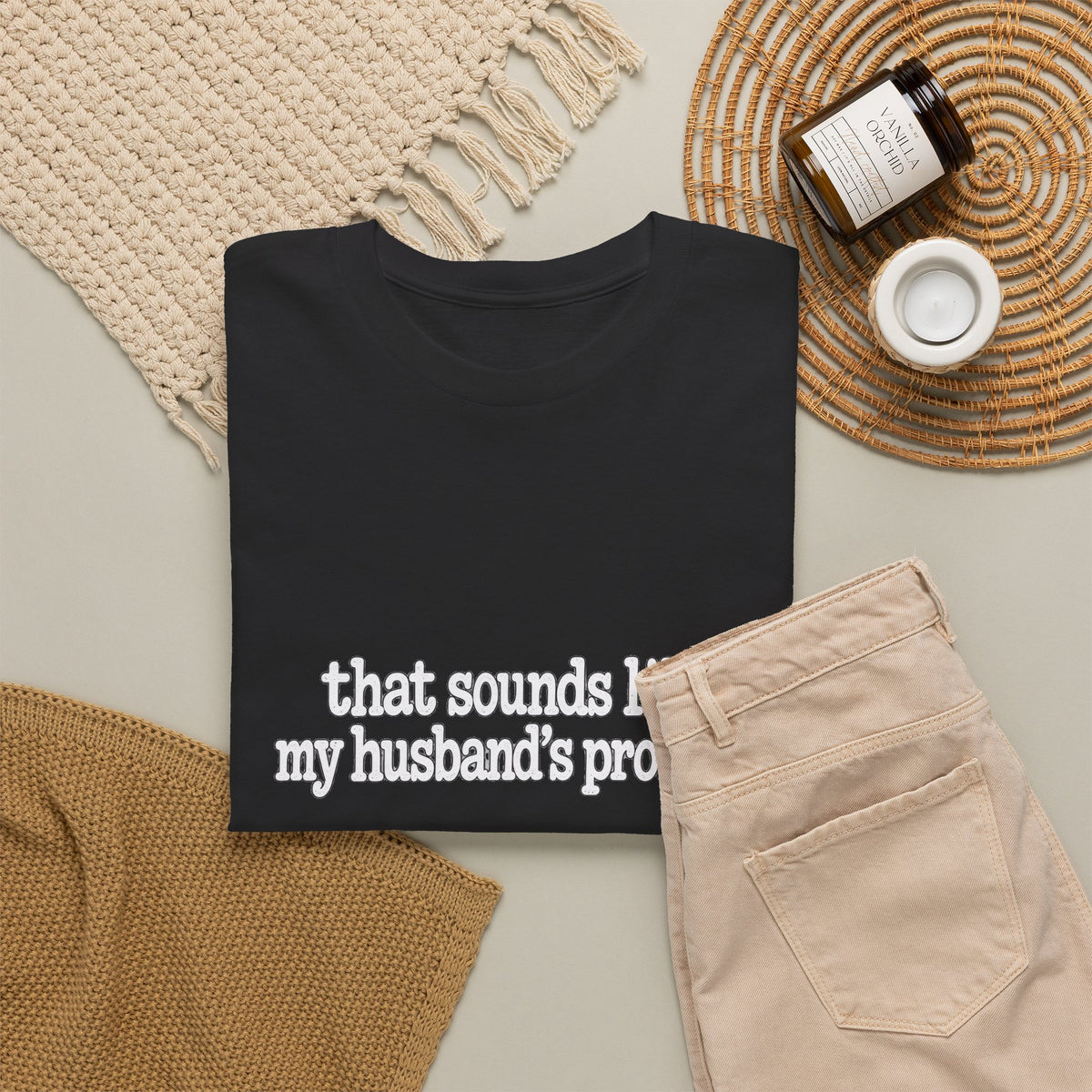 That Sounds Like My Husband's Problem Tee