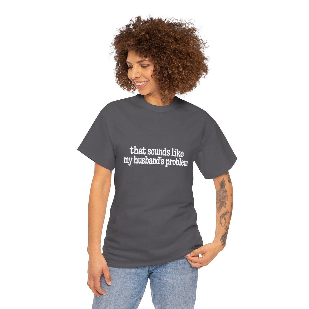 That Sounds Like My Husband's Problem Tee