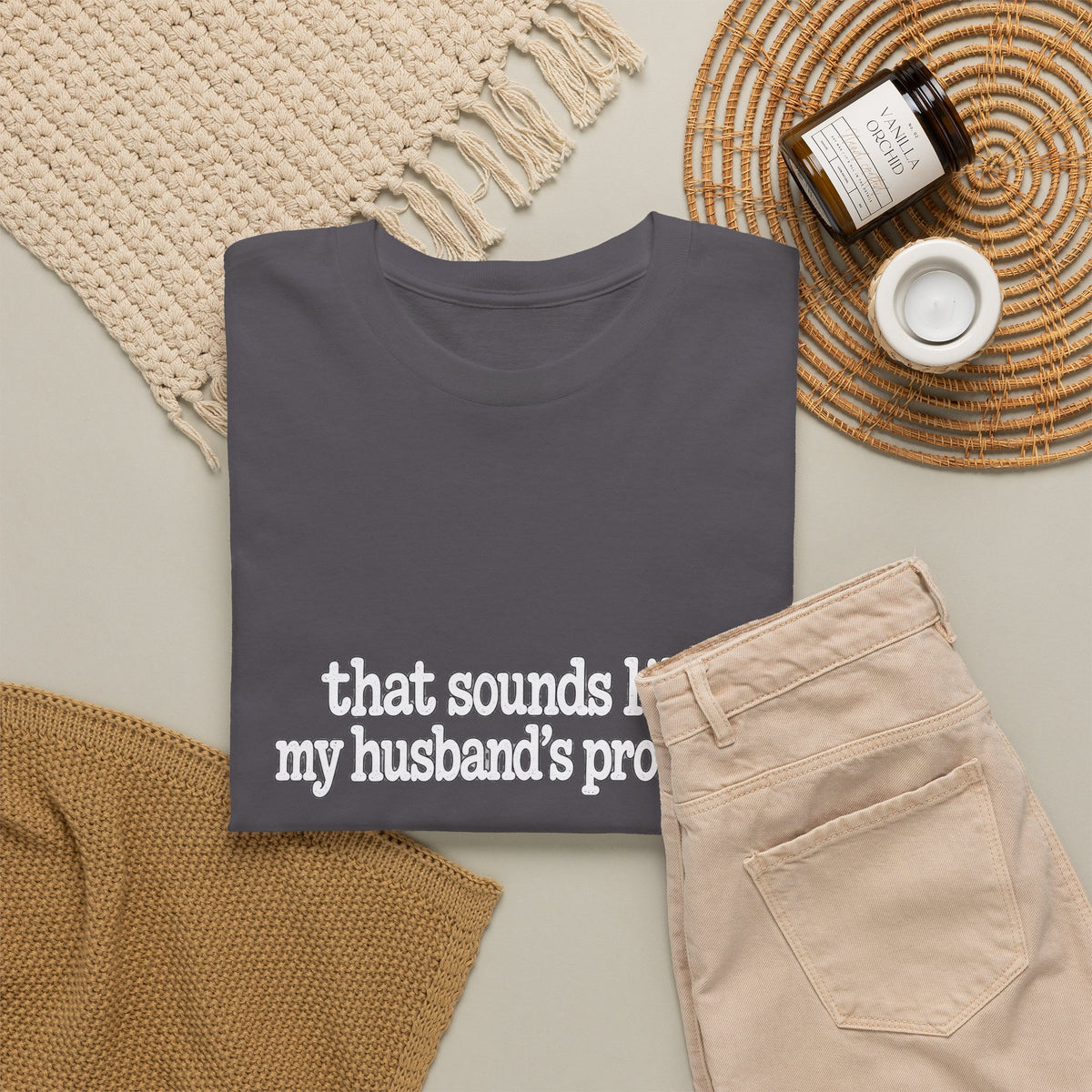 That Sounds Like My Husband's Problem Tee
